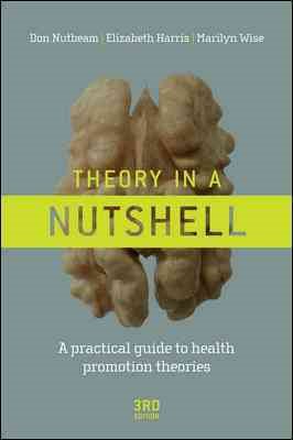 Seller image for Theory in a Nutshell : A Practical Guide to Health Promotion Theories for sale by GreatBookPricesUK