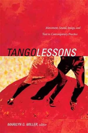 Bild des Verkufers fr Tango Lessons : Movement, Sound, Image, and Text in Contemporary Practice zum Verkauf von GreatBookPricesUK