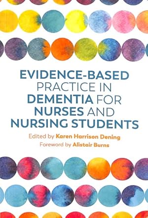 Seller image for Evidence-Based Practice in Dementia for Nurses and Nursing Students for sale by GreatBookPricesUK