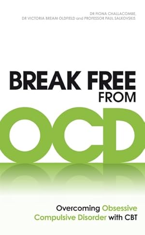 Imagen del vendedor de Break Free from Ocd : Overcoming Obsessive Compulsive Disorder With Cbt a la venta por GreatBookPricesUK