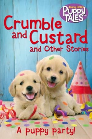 Image du vendeur pour Crumble and Custard and Other Puppy Tales mis en vente par GreatBookPricesUK