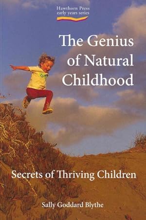 Seller image for Genius of Natural Childhood : Secrets of Thriving Children for sale by GreatBookPricesUK