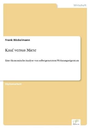 Bild des Verkufers fr Kauf versus Miete zum Verkauf von BuchWeltWeit Ludwig Meier e.K.