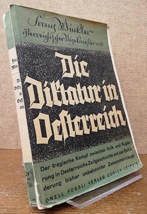 Die Diktatur in Österreich. / Weltmachtprobleme Band 6.