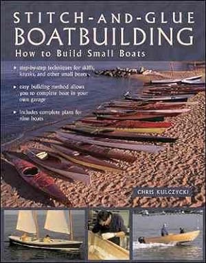 Imagen del vendedor de Stitch-and-glue Boatbuilding : How To Build Kayaks and Other Small Boats a la venta por GreatBookPricesUK