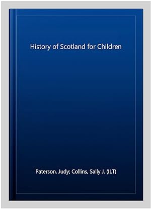 Imagen del vendedor de History of Scotland for Children a la venta por GreatBookPricesUK