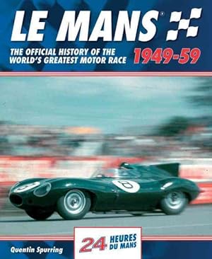 Immagine del venditore per Le Mans 1949-59 : The Official History of the World's Greatest Motor Race venduto da GreatBookPricesUK