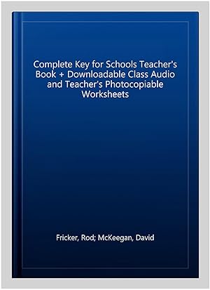 Seller image for Complete Key for Schools Teacher's Book + Downloadable Class Audio and Teacher's Photocopiable Worksheets for sale by GreatBookPricesUK