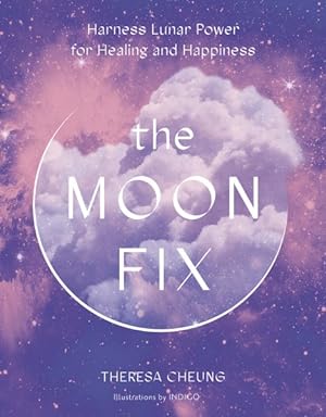 Seller image for Moon Fix : Harness Lunar Power for Healing and Happiness for sale by GreatBookPricesUK