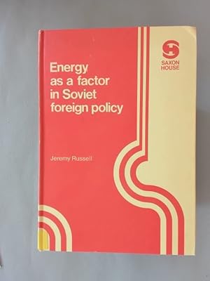 Seller image for Energy as a factor in Soviet foreign policy. Published for The Royal Institute of International Affairs. for sale by avelibro OHG
