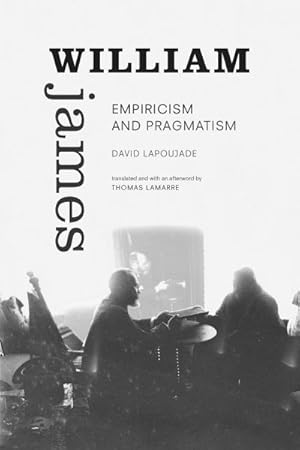 Imagen del vendedor de William James : Empiricism and Pragmatism a la venta por GreatBookPricesUK