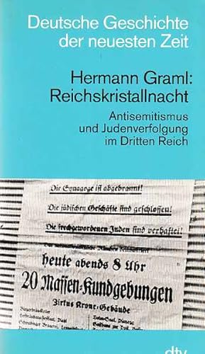 Bild des Verkufers fr Reichskristallnacht : Antisemitismus und Judenverfolgung im Dritten Reich. Deutsche Geschichte der neuesten Zeit; dtv ; 4519. zum Verkauf von Fundus-Online GbR Borkert Schwarz Zerfa