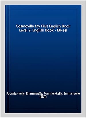 Imagen del vendedor de Cosmoville My First English Book Level 2: English Book - Etl-esl a la venta por GreatBookPricesUK