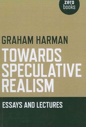 Imagen del vendedor de Towards Speculative Realism : Essays and Lectures a la venta por GreatBookPricesUK