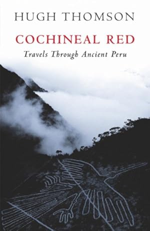Bild des Verkufers fr Cochineal Red : Travels Through Ancient Peru zum Verkauf von GreatBookPricesUK