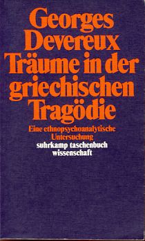 Bild des Verkufers fr Trume in der griechischen Tragdie. Eine ethnopsychoanalytische Untersuchung. bers. von Klaus Staudt, Suhrkamp-Taschenbuch Wissenschaft. zum Verkauf von Fundus-Online GbR Borkert Schwarz Zerfa