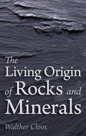 Seller image for Living Origin of Rocks and Minerals for sale by GreatBookPricesUK
