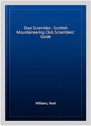 Bild des Verkufers fr Skye Scrambles : Scottish Mountaineering Club Scramblers' Guide zum Verkauf von GreatBookPricesUK