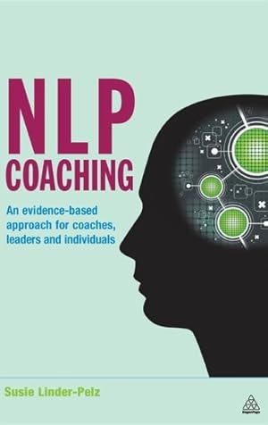 Image du vendeur pour NLP Coaching : An Evidence-Based Approach for Coaches, Leaders and Individuals mis en vente par GreatBookPricesUK