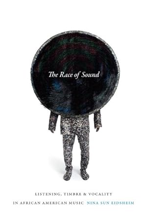 Immagine del venditore per Race of Sound : Listening, Timbre, and Vocality in African American Music venduto da GreatBookPricesUK