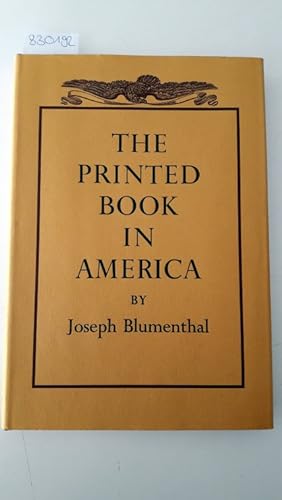 Bild des Verkufers fr The Printed Book in America zum Verkauf von Versand-Antiquariat Konrad von Agris e.K.