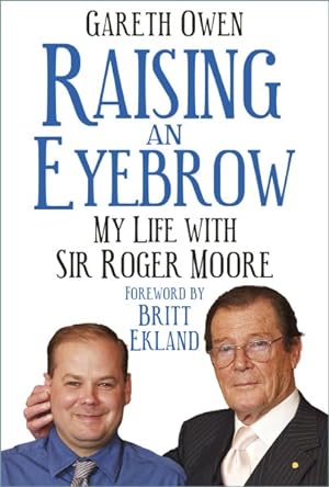Seller image for Raising an Eyebrow : My Life With Sir Roger Moore for sale by GreatBookPricesUK