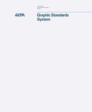 Seller image for United States Environmental Protection Agency Graphic Standards System for sale by GreatBookPrices