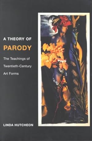 Immagine del venditore per Theory of Parody : The Teachings of Twentieth-Century Art Forms venduto da GreatBookPricesUK