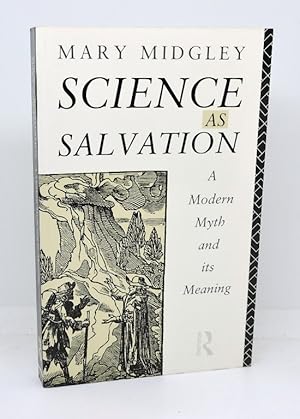 SCIENCE AS SALVATION - A Modern Myth and its Meaning