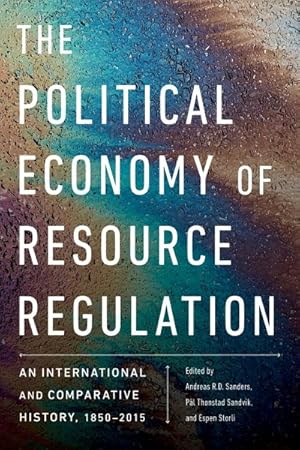 Seller image for Political Economy of Resource Management : An International and Comparative History, 1850-2015 for sale by GreatBookPricesUK