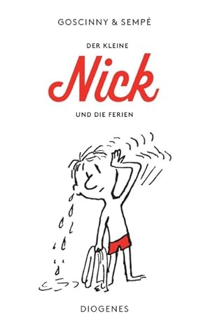 Der kleine Nick und die Ferien: Siebzehn prima Geschichten vom kleinen Nick und seinen Freunden (...