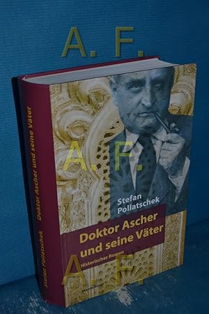 Seller image for Doktor Ascher und seine Vter : Roman Stefan Pollatschek. Hrsg. und bearb. von Konstantin Kaiser und Ulrike Oedl. Mit einem Nachw. von Gerda Hoffer / Antifaschistische Literatur und Exilliteratur , 20 for sale by Antiquarische Fundgrube e.U.