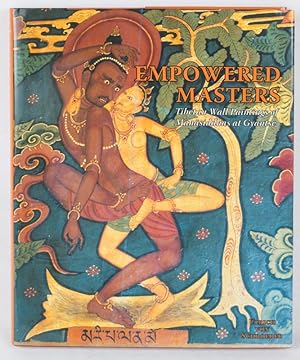 Seller image for Empowered Masters. Tibetan Wall Paintings of Mahasiddhas at Gyantse. for sale by Asia Bookroom ANZAAB/ILAB