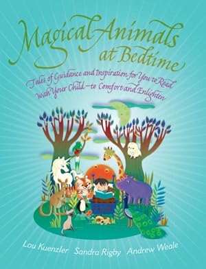 Imagen del vendedor de Magical Animals at Bedtime : Tales of Guidance and Inspiration for You to Read With Your Child - to Comfort and Enlighten a la venta por GreatBookPricesUK