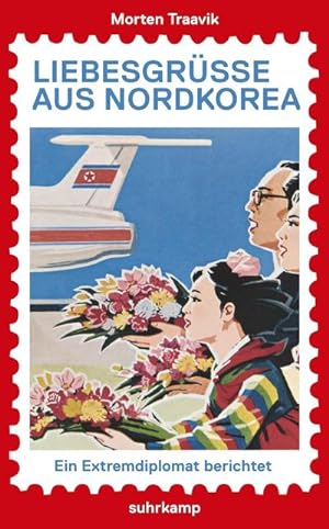 Bild des Verkäufers für Liebesgrüße aus Nordkorea : Ein Extremdiplomat berichtet zum Verkauf von AHA-BUCH GmbH