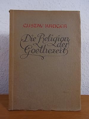 Imagen del vendedor de Die Religion der Goethezeit a la venta por Antiquariat Weber