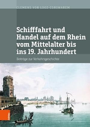 Immagine del venditore per Schifffahrt und Handel auf dem Rhein vom Mittelalter bis ins 19. Jahrhundert; . venduto da BuchWeltWeit Ludwig Meier e.K.