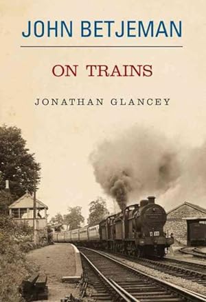 Seller image for John Betjeman on Trains for sale by GreatBookPricesUK