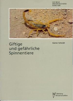 Bild des Verkufers fr Giftige und gefaehrliche Spinnentiere: Humanpathogene Skorpione (Scorpionida), Milben (Acarina) und Spinnen (Araneida) zum Verkauf von PEMBERLEY NATURAL HISTORY BOOKS BA, ABA