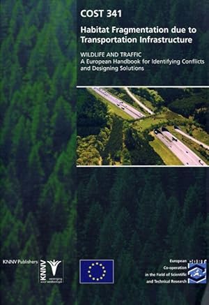 Wildlife and Traffic: A European handbook for identifying conflicts and designing solutions