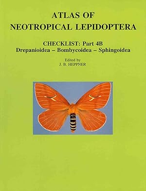 Seller image for Atlas of Neotropical Lepidoptera Checklist: Part 4B: Drepanoidea, Bombycoidea, Sphingoidea for sale by PEMBERLEY NATURAL HISTORY BOOKS BA, ABA