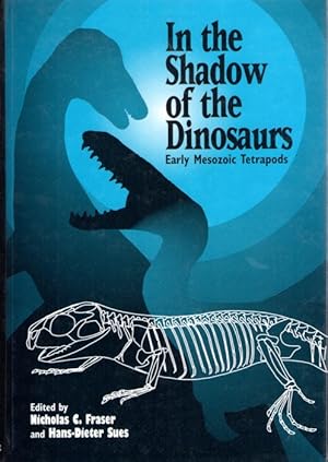 Image du vendeur pour In the Shadow of the Dinosaurs: Early Mesozoic Tetrapods mis en vente par PEMBERLEY NATURAL HISTORY BOOKS BA, ABA