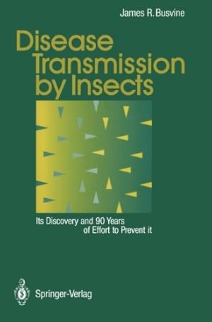 Disease Transmission by Insects: Its discovery and 90 years of effort to prevent it