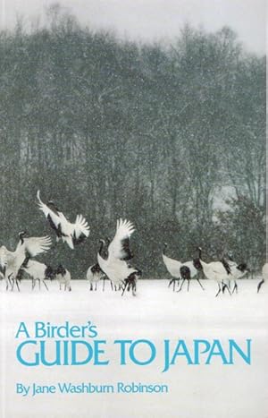 Seller image for A Birder's Guide to Japan for sale by PEMBERLEY NATURAL HISTORY BOOKS BA, ABA