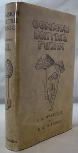 Image du vendeur pour Common British Fungi. A guide to the more common larger Basidiomycetes of the British Isles mis en vente par PEMBERLEY NATURAL HISTORY BOOKS BA, ABA