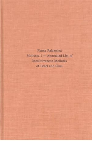 Bild des Verkufers fr Annotated list of Mediterranean Mollusca of Israel & Sinai Fauna Palaestina. Mollusca I zum Verkauf von PEMBERLEY NATURAL HISTORY BOOKS BA, ABA