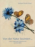 Bild des Verkufers fr Von der Natur fasziniert: Fruehe Augsburger Naturforscher und Zeichner zum Verkauf von PEMBERLEY NATURAL HISTORY BOOKS BA, ABA