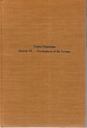 Trichoptera of the Levant - Imagines Fauna Palestina. Insecta VI