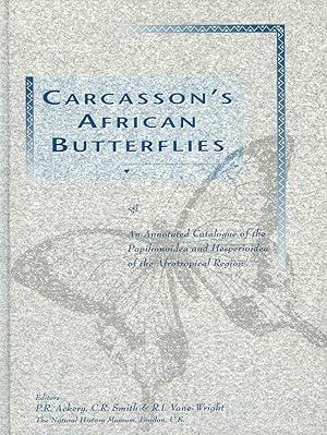 Seller image for Carcasson's African Butterflies: An Annotated Catalogue of the Papilionoidea and Hesperioidea of the Afrotropical Region for sale by PEMBERLEY NATURAL HISTORY BOOKS BA, ABA