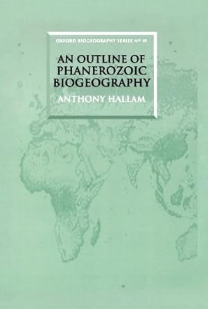 Bild des Verkufers fr Outine of Phanerozoic Biogeography zum Verkauf von PEMBERLEY NATURAL HISTORY BOOKS BA, ABA